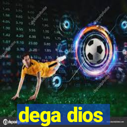 dega dios